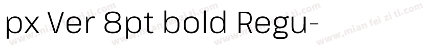 px Ver 8pt bold Regu字体转换